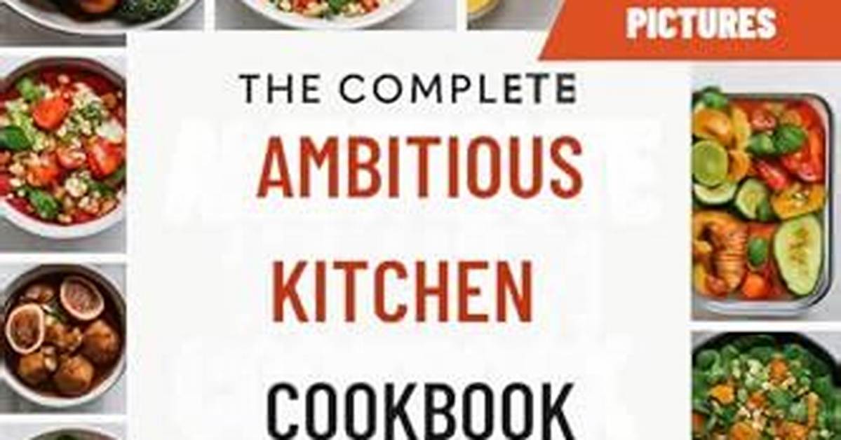 Ambitious Kitchen: Your Ultimate Guide to Healthy and Delicious Recipes