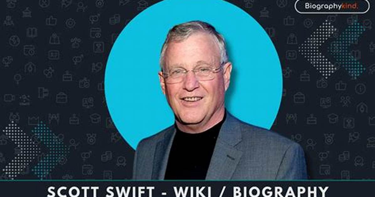 Discovering Scott Swift's Age and Life Journey
