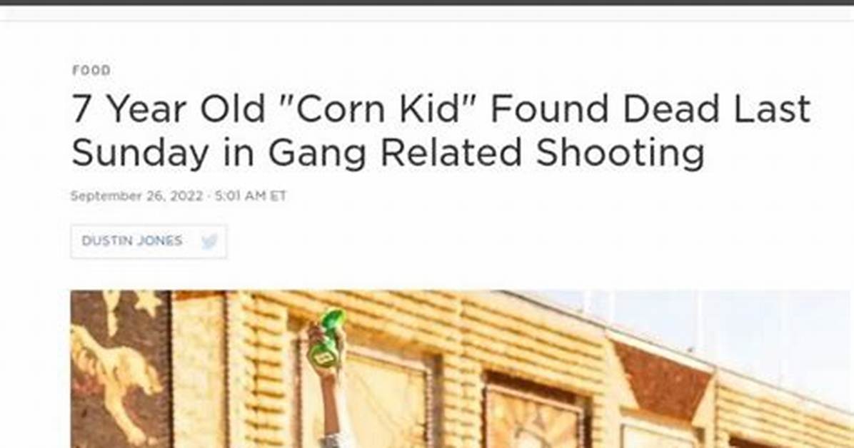Is Corn Kid Dead? the Truth Behind the Viral Rumor |