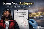 Latest Update: King Von Autopsy Findings Released