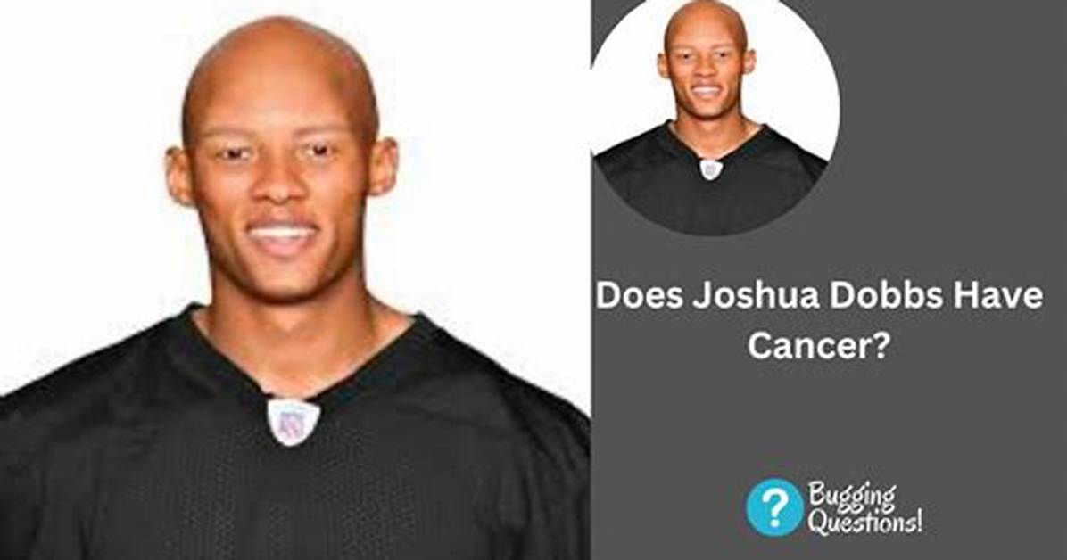 No, Joshua Dobbs Does Not Have Cancer but Was Diagnosed with Alopecia at the Age of 10