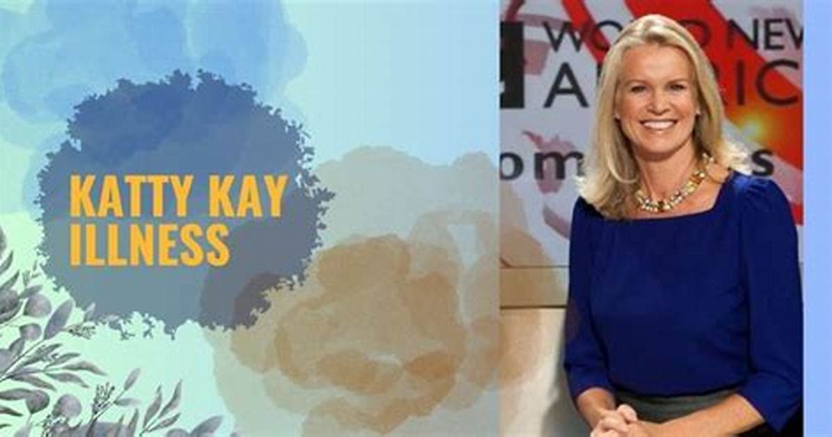 Understanding Katty Kay's Illness: a Deep Dive into Her Journey