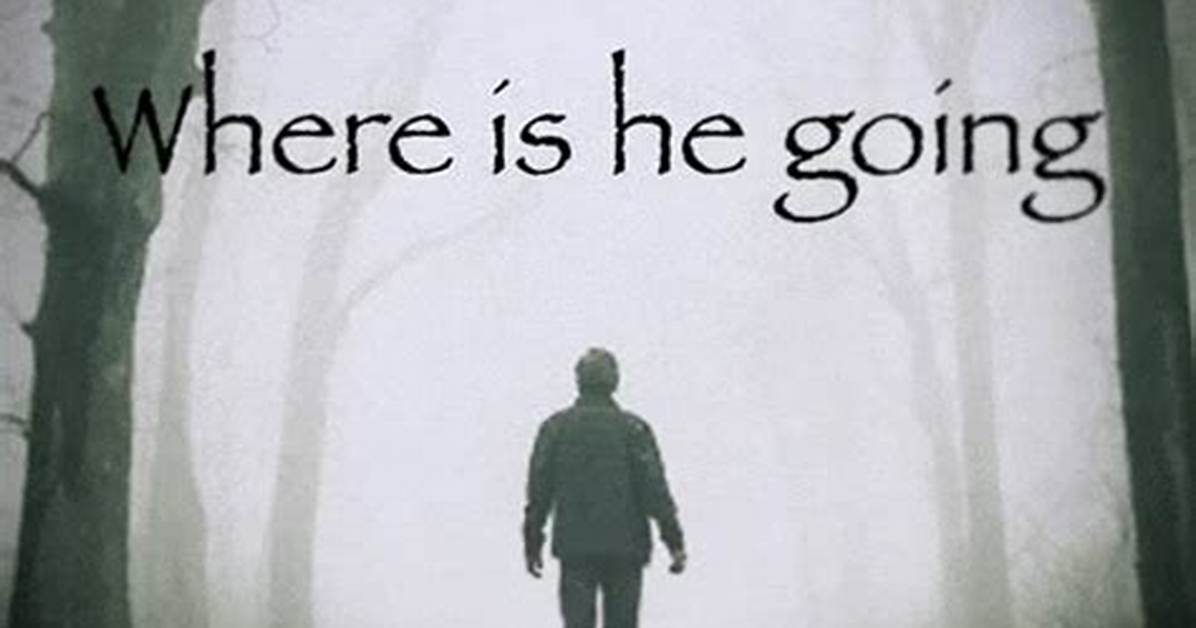 Where Is He Going? |