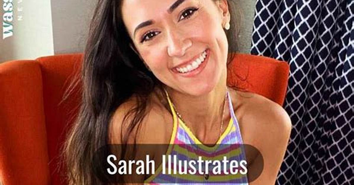 Who Is Sarah Illustrates? Wiki, Age, Bio, Net Worth, Career, Relationship, Family